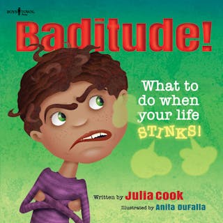 Baditude! What to Do When Life Stinks