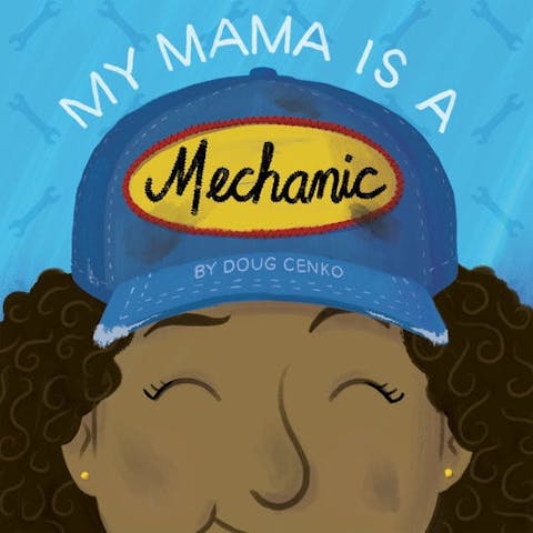 My Mama Is a Mechanic