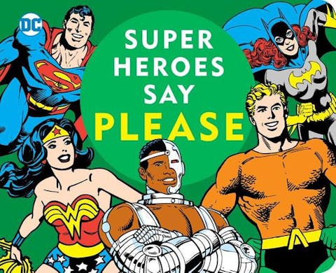 Super Heroes Say Please!