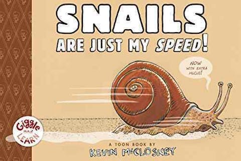 Snails are Just My Speed!