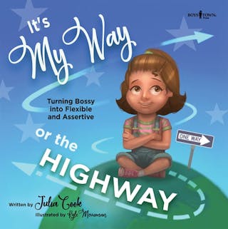 It's My Way or the Highway: Turning Bossy Into Flexible and Assertivevolume 1 (First Edition,)
