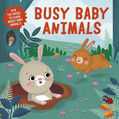Busy Baby Animals: Spin the Wheel to Learn about Baby Animals!