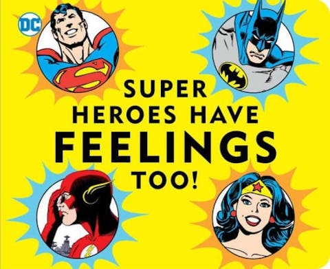 Super Heroes Have Feelings Too