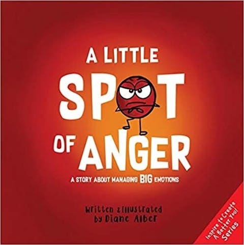 A Little SPOT of Anger:A Story About Managing BIG Emotions