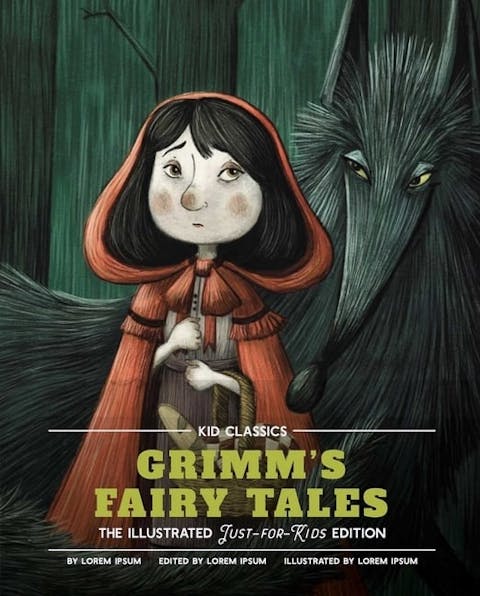 Grimm's Fairy Tales - Kid Classics: The Classic Edition Reimagined Just-For-Kids! (Kid Classic #5)
