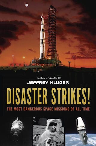 Disaster Strikes!: The Most Dangerous Space Missions of All Time