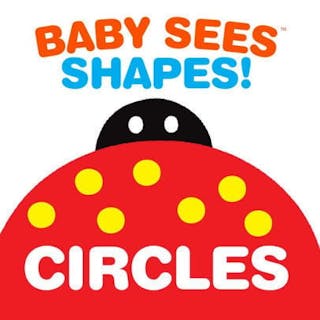 Baby Sees Shapes: Circles