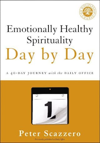 Emotionally Healthy Spirituality Day by Day: A 40-Day Journey with the Daily Office