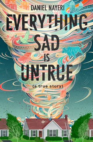 Everything Sad Is Untrue: (a True Story)