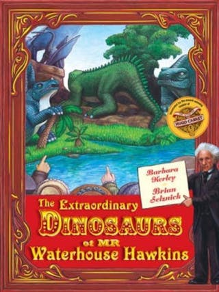 The Extraordinary Dinosaurs of Mr. Waterhouse Hawkins