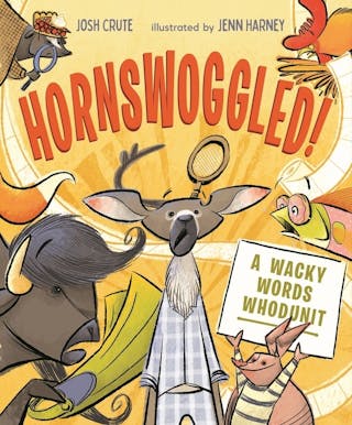 Hornswoggled!: A Wacky Words Whodunit