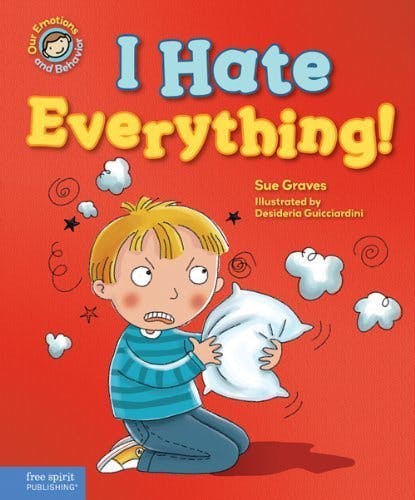 I Hate Everything!: A Book about Feeling Angry