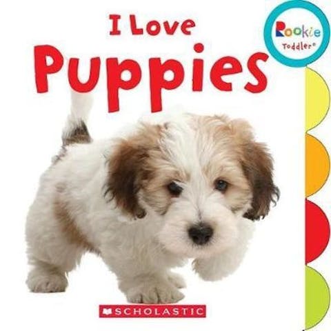 I Love Puppies (Rookie Toddler)