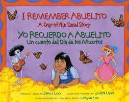I Remember Abuelito: A Day of the Dead Story / Yo Recuerdo a Abuelito: Un Cuento del Día de los Muertos (Spanish and English Edition)
