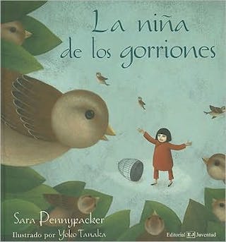 La nina de los gorriones / The sparrow girl