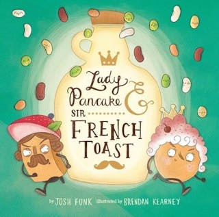Lady Pancake and Sir French Toast