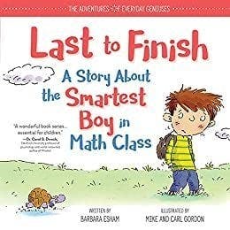 Last to Finish: A Story About the Smartest Boy in Math Class