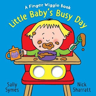 Little Baby's Busy Day: A Finger Wiggle Book