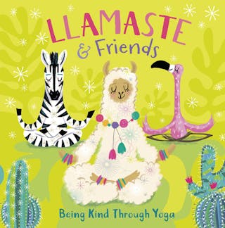 Llamaste and Friends: Being Kind Through Yoga