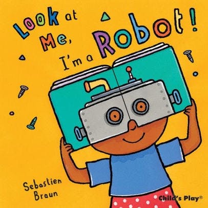 Look at Me, I'm a Robot!