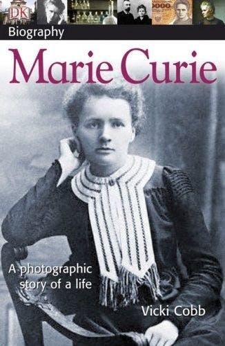 Marie Curie: A Photographic Story of a Life