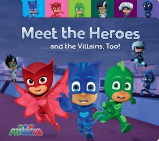 Meet the Heroes . . . and the Villains, Too!