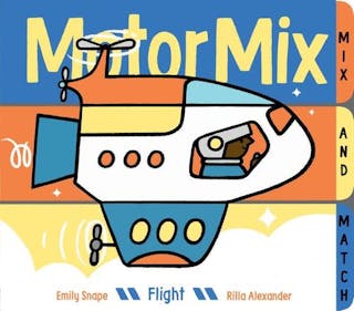 Motor Mix: Flight: (interactive Children's Books, Transportation Books for Kids)