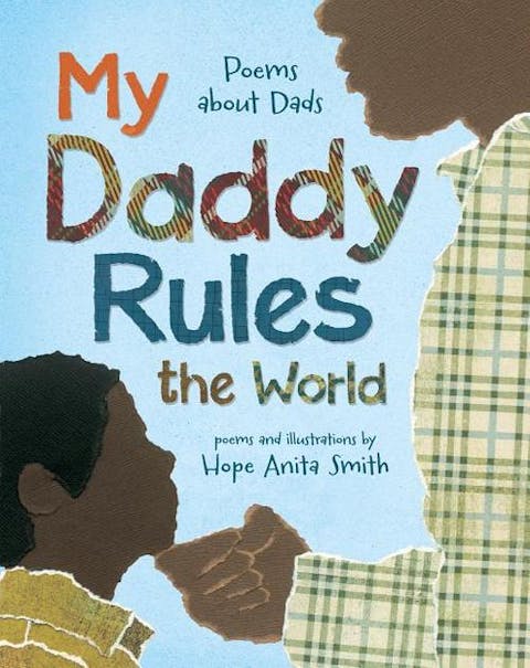 My Daddy Rules the World: Poems about Dads
