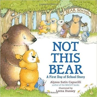 Not This Bear: A First Day of School Story