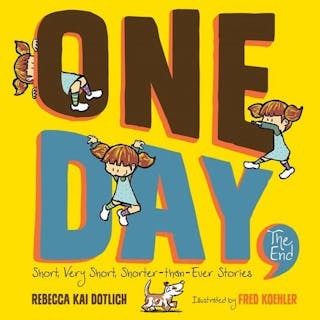 One Day, the End: Short, Very Short, Shorter-than-Ever Stories