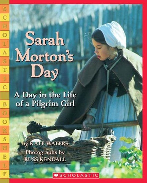 Sarah Morton's Day: A Day in the Life of a Pilgrim Girl