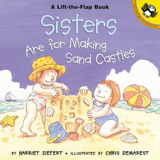 Sisters Are for Making Sand Castles
