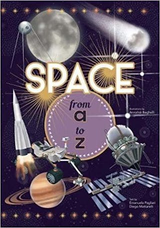 Space from A to Z: An Early Explorer's Encyclopedia of Outer Space Facts and Figures!