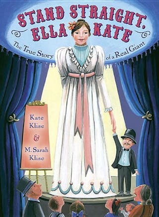 Stand Straight, Ella Kate: The True Story of a Real Giant