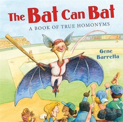 The Bat Can Bat: A Book of True Homonyms