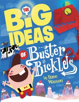 The Big Ideas of Buster Bickles