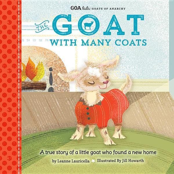 The Goat with Many Coats: A True Story of a Little Goat Who Found a New Home