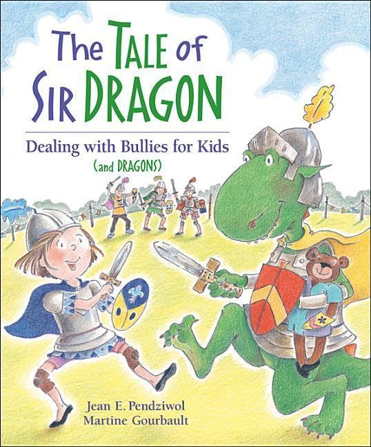 The Tale of Sir Dragon: Dealing with Bullies for Kids (and Dragons)