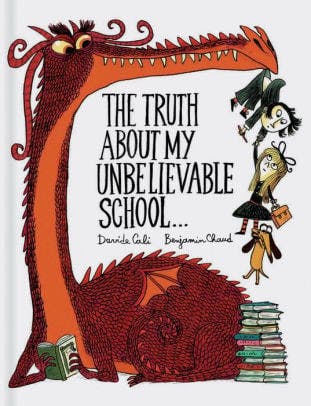 The Truth About My Unbelievable School . . .