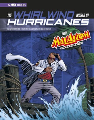 The Whirlwind World of Hurricanes with Max Axiom, Super Scientist
