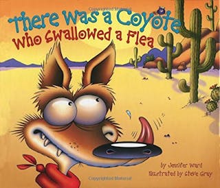 There Was a Coyote Who Swallowed a Flea