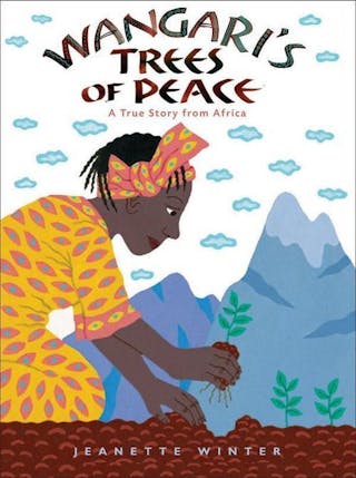 Wangari's Trees of Peace: A True Story From Africa
