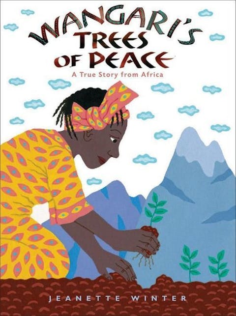 Wangari's Trees of Peace: A True Story From Africa