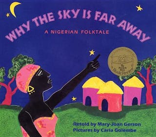 Why the Sky Is Far Away: A Nigerian Folktale