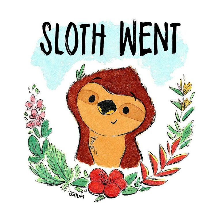 "Sloth went"