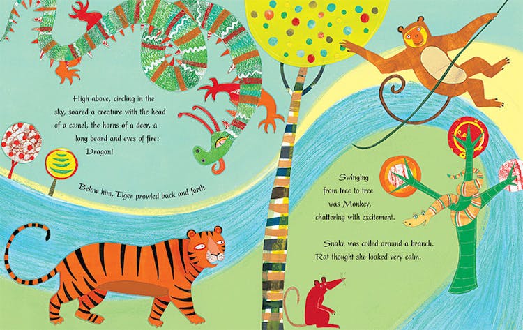 High above, circling in the sky, soared a creature with the head of a camel, the horns of a deer, a long beard and eyes of fire: Dragon! Below him, Tiger prowled back and forth. Swinging from tree to tree was Monkey, chattering with excitement. Snake was coiled around a branch. Rat though she looked very calm. 