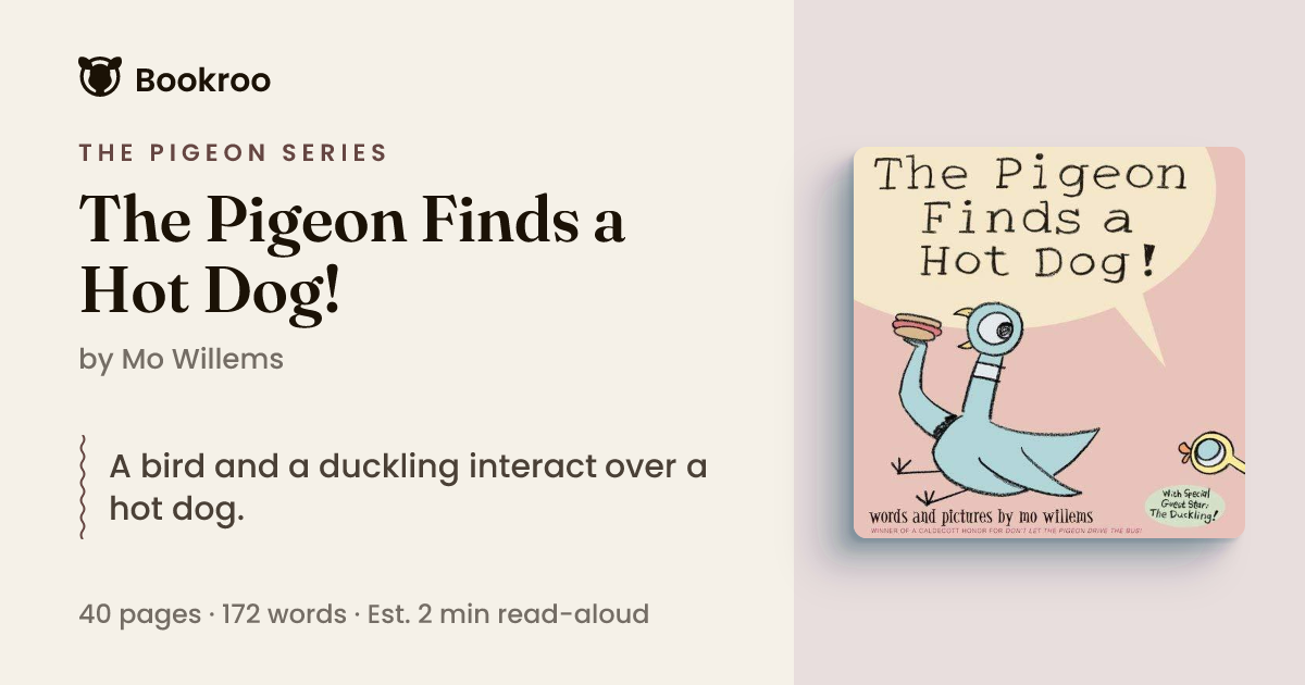 The Pigeon Finds a Hot Dog! by Mo Willems (The Pigeon)